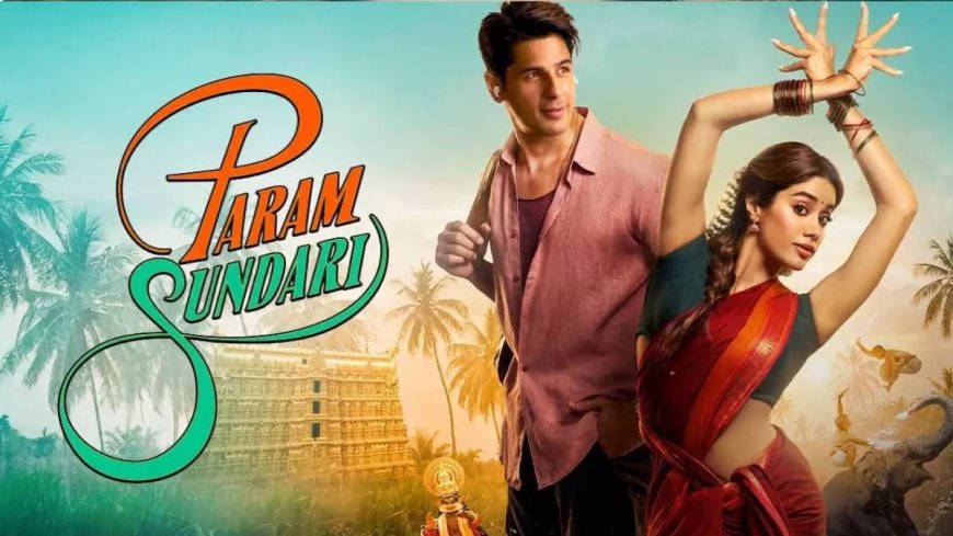 बॉक्स ऑफिस पर परम सुंदरी ने दूसरे दिन लगाई लंबी छलांग, जुटाए 16.25 करोड़ रुपये 